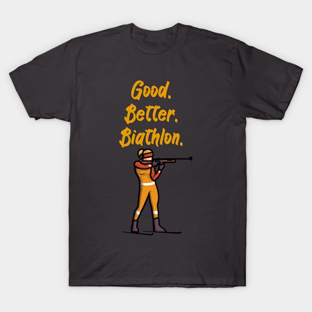 Good Better Biathlon T-Shirt by maxcode